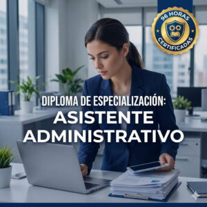 Diploma de especialización Asistente Administrativo 96 horas - Grupo ESCADE capacitación gestión documental y habilidades de oficina moderna.