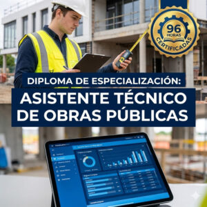Diploma de especialización Asistente Técnico de Obras Públicas 96 horas - Grupo ESCADE capacitación ingeniería construcción y gestión pública.