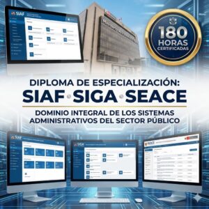 Diploma de especialización SIAF SIGA SEACE 180 horas - Grupo ESCADE capacitación gestión pública y sistemas administrativos.