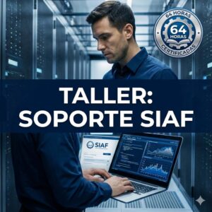 Taller Soporte SIAF 64 horas - Grupo ESCADE capacitación técnica financiera y soporte de sistemas gubernamentales.