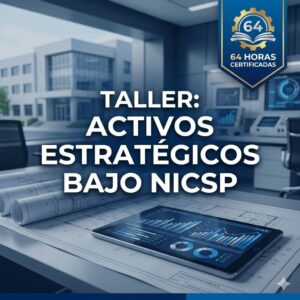 Taller de activos estratégicos bajo NICSP 64 horas - Grupo ESCADE capacitación gestión patrimonial y contabilidad pública peruana.